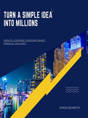 cover image of Turn a Simple Idea Into Millions